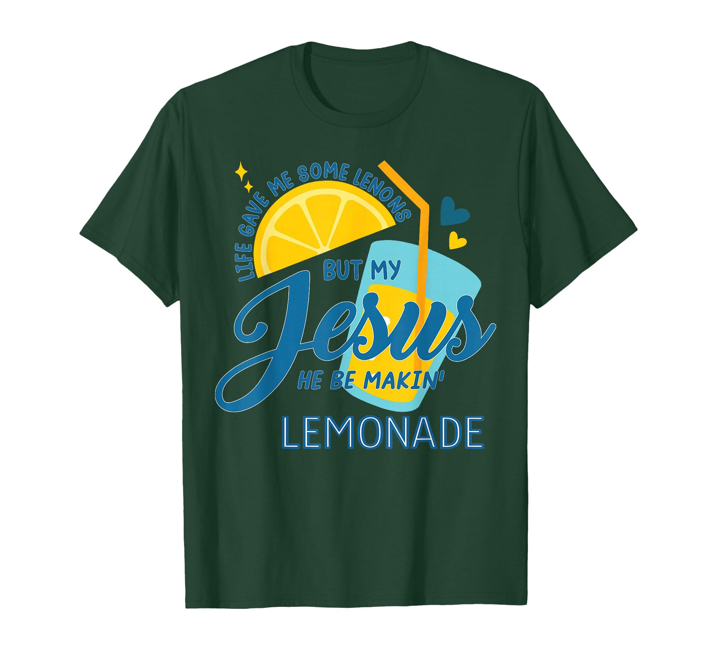 Life Gave Me Some Lemons But My Jesus He Be Making Lemonade T-Shirt