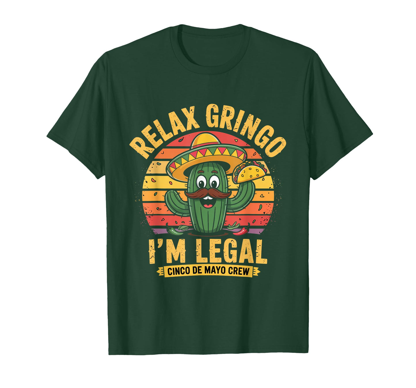 Relax Gringo I'm Legal Funny Cinco De Mayo Mexican Immigrant T-Shirt
