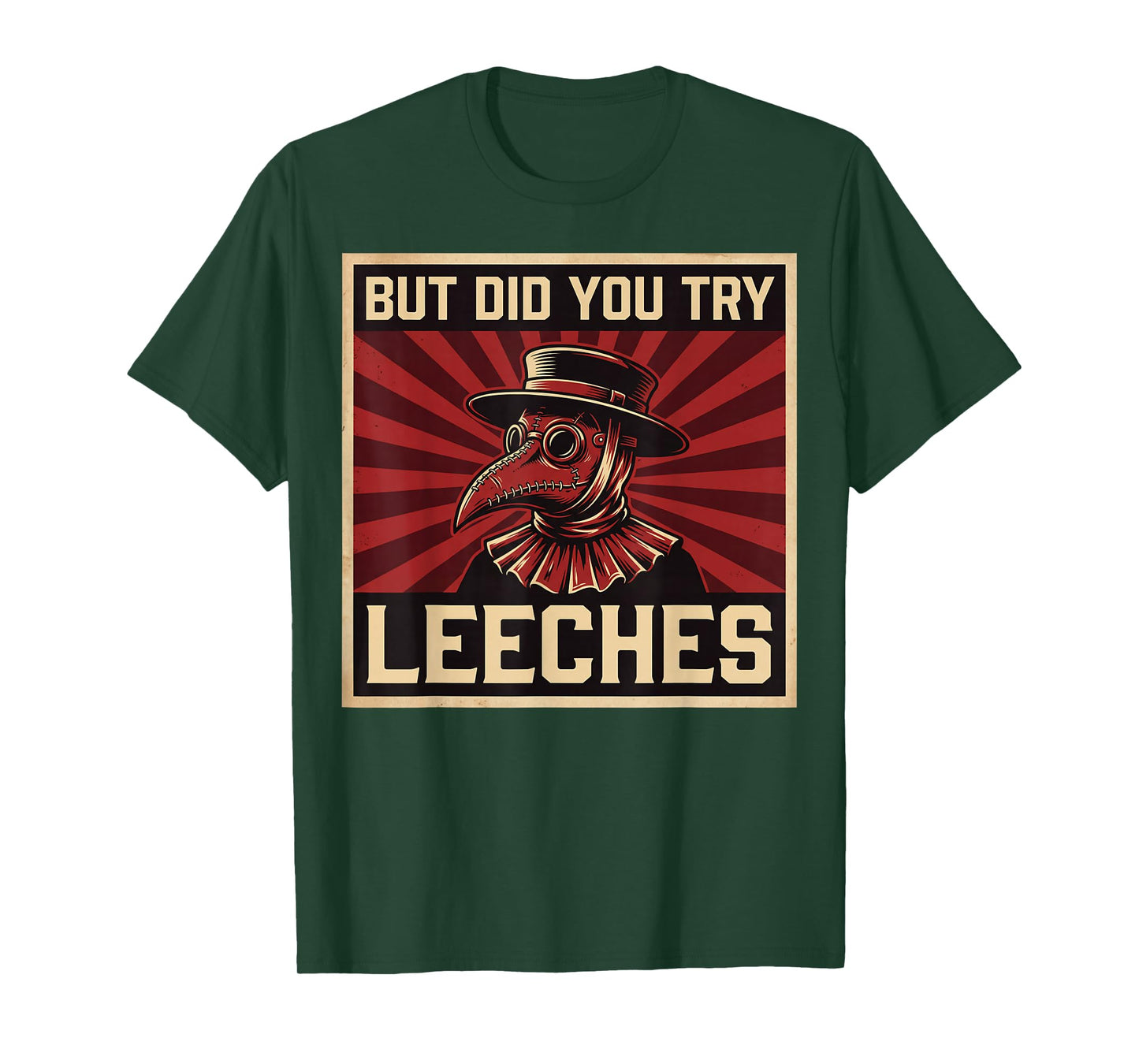 But Did You Try Leeches Plague Doctor T-Shirt