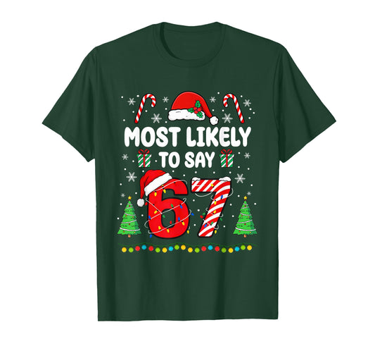Most Likely to say 67 Meme Six Seven Santa Christmas Family T-Shirt