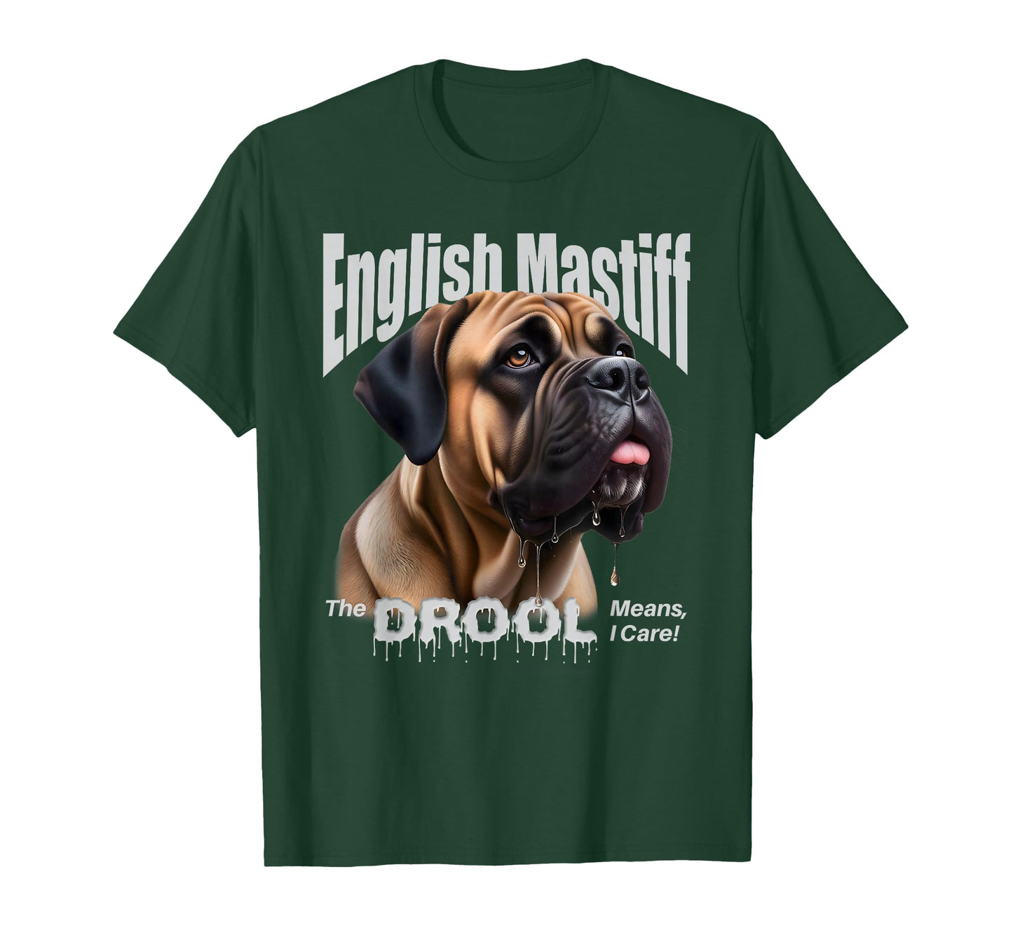English Mastiff – The Drool Means I Care! – Fawn Mastiff T-Shirt