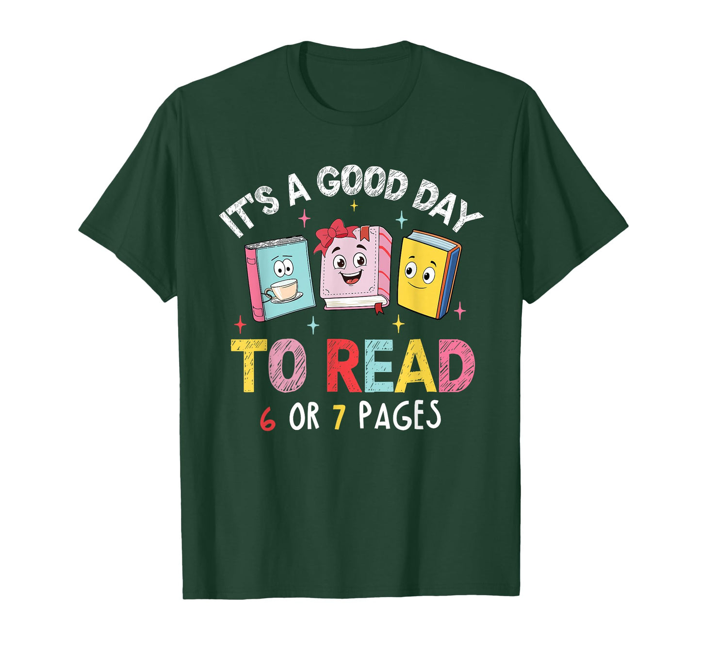It's A Good Day to Read 6 or 7 Pages Six Seven 67 Teacher T-Shirt