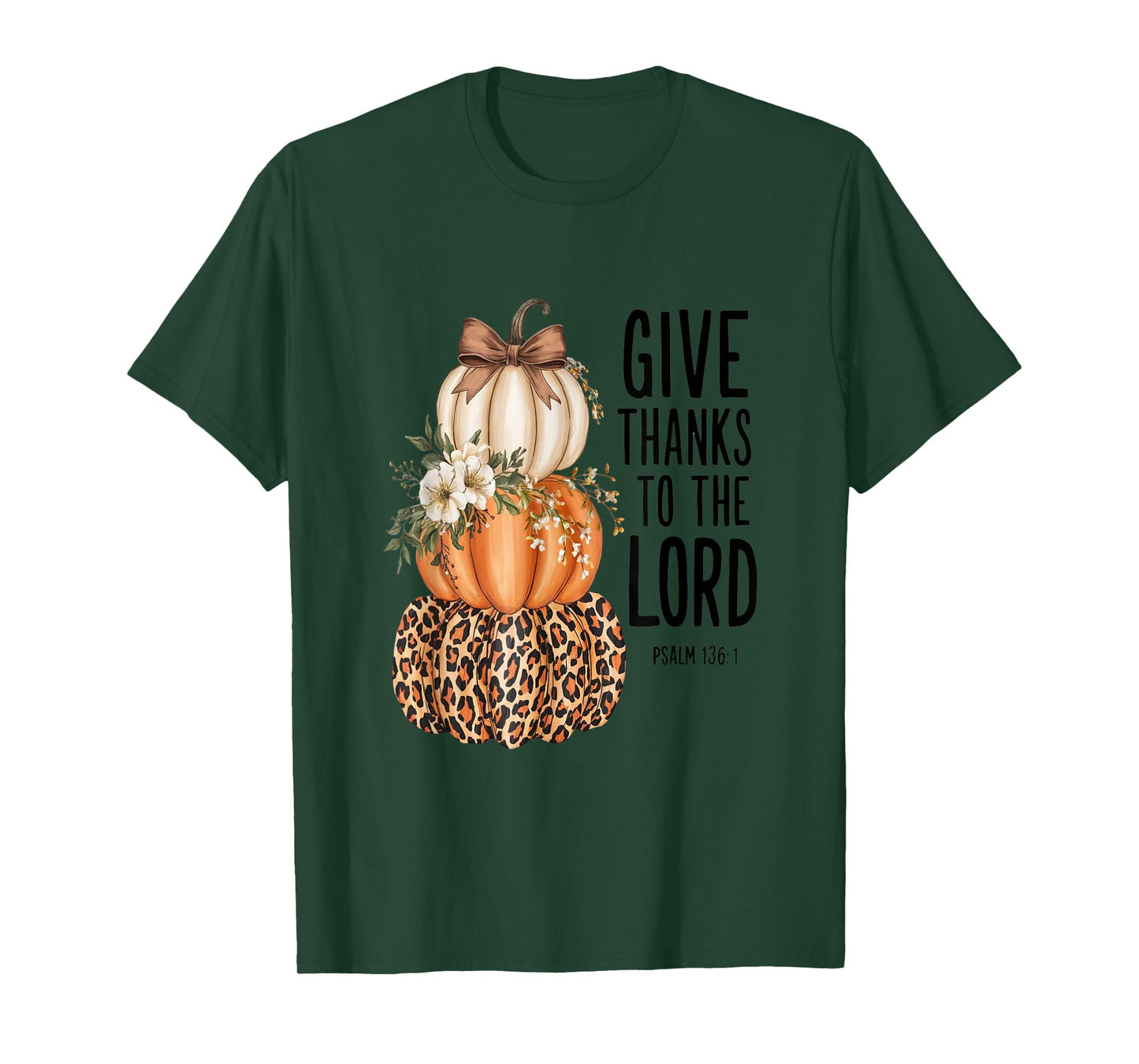 Give Thanks to The Lord Psalm 136:1 T-Shirt