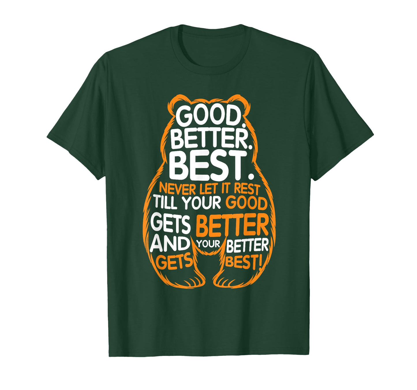 Good Better Best Never Let It Rest Motivation Bear Quote T-Shirt