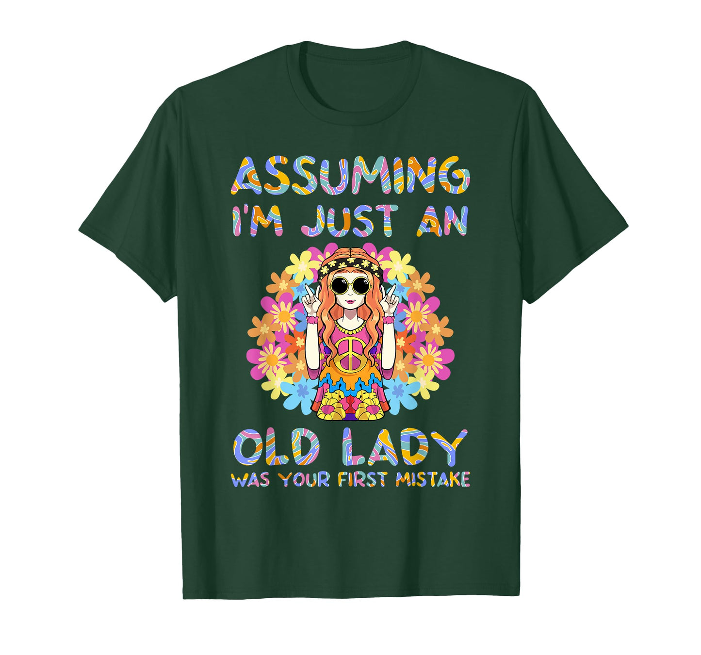 Assuming I'm Just An Old Lady Hippie Floral Funny Hippie T-Shirt