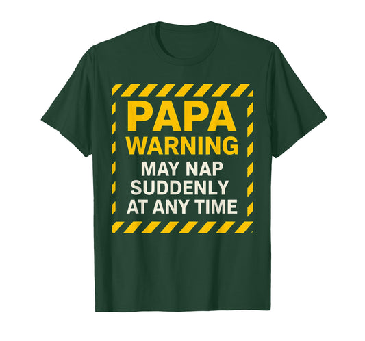 Papa Warning May Nap Suddenly Humor for Tired Dad Papa Joke T-Shirt