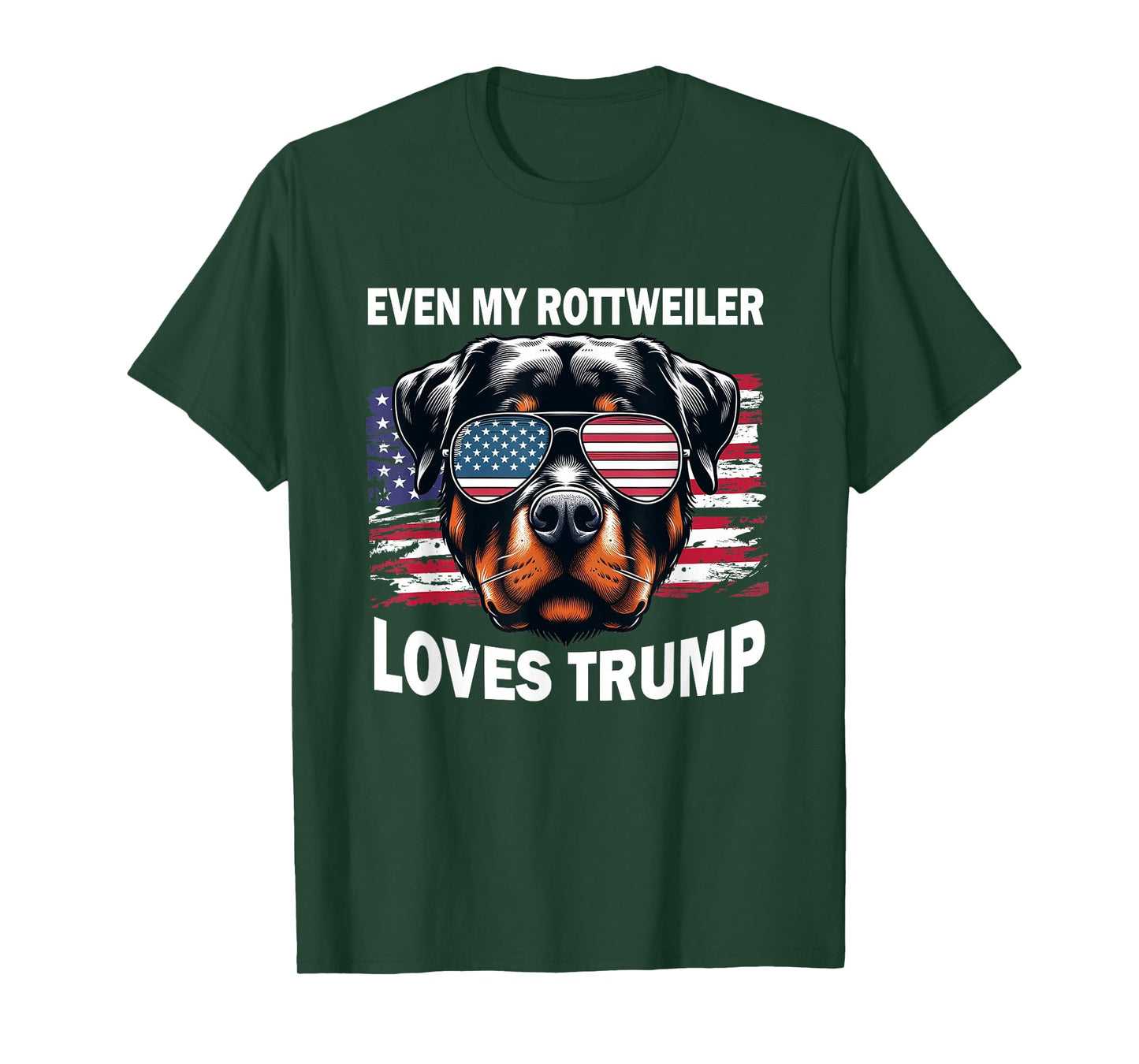 Even My Rottweiler Loves Trump, Trump Supporter Dog Lover T-Shirt