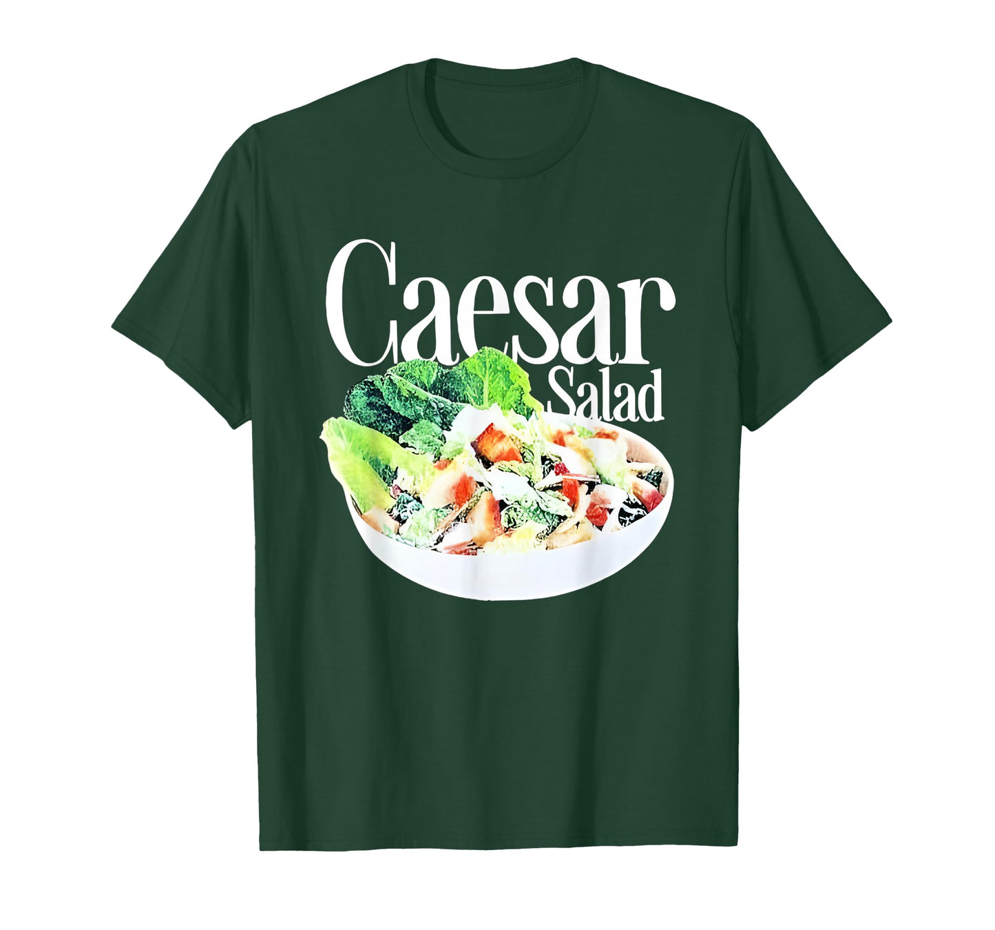 Caesar Salad Funny For Men Women T-Shirt