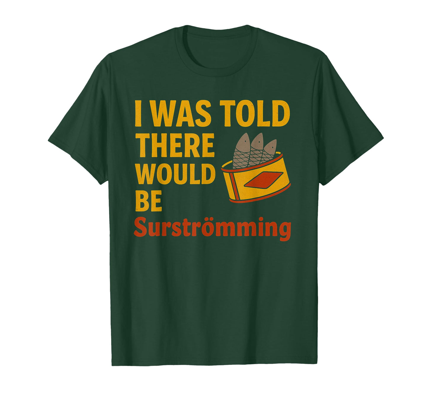 Funny Surstromming Saying Swedish Fish Dish Surströmming T-Shirt