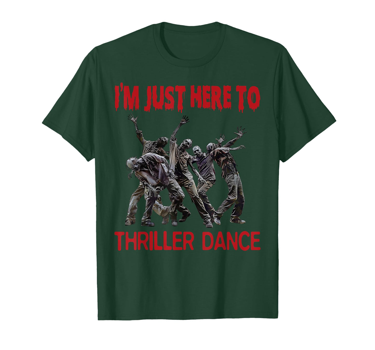 I'm Just Here To Thriller Dance zombie Halloween Women Men T-Shirt