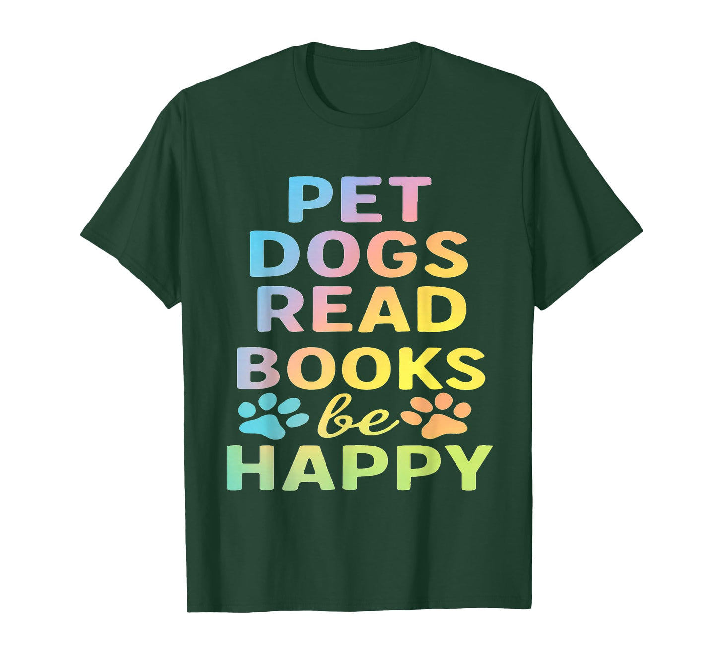pet Dogs Read Books be Happy Funny Dog Lover T-Shirt