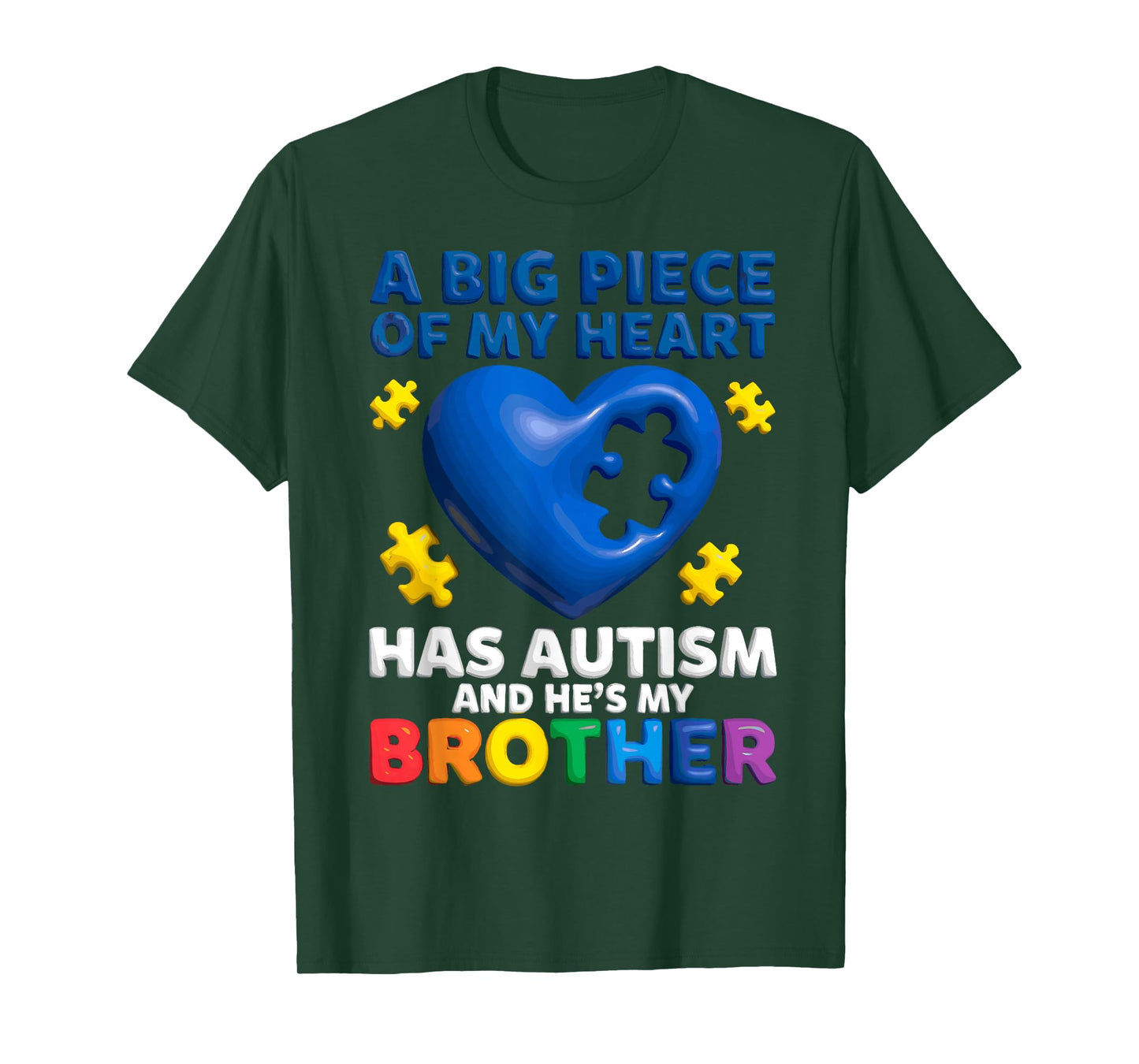 A Big Piece of My Heart Has Autism and He’s My Brother Tee T-Shirt