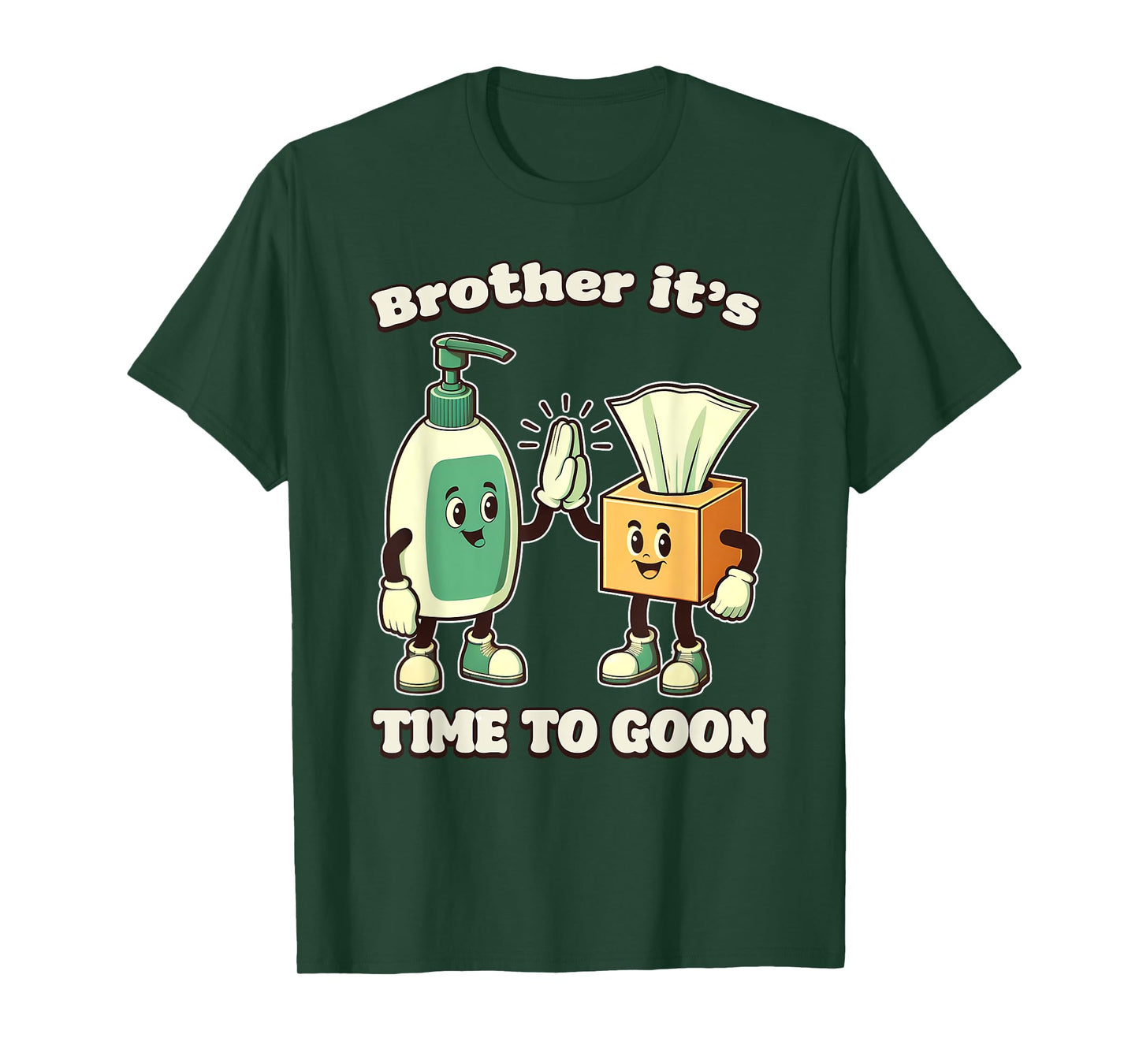 BROTHER IT'S TIME TO GOON Cringe Brainrot Meme Edging Gooner T-Shirt