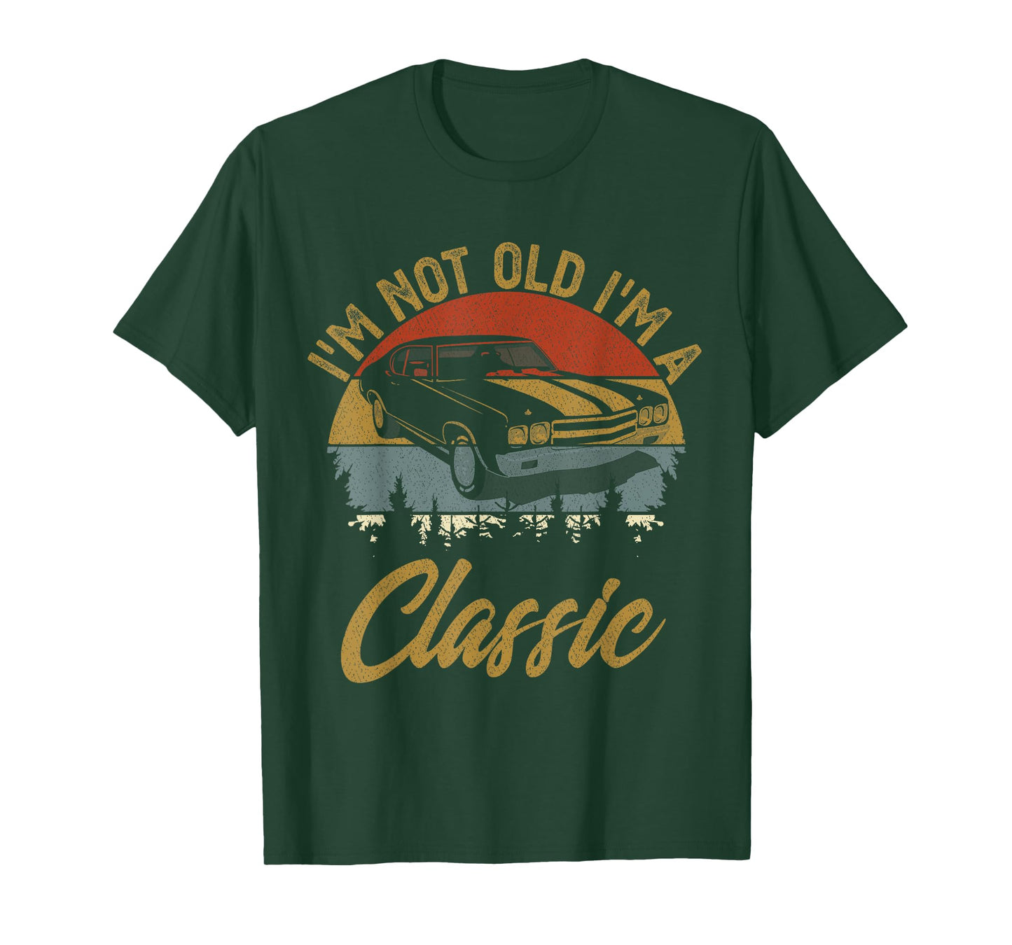 i'm not old i'm classic car Retro Men Women Mom Dad T-Shirt