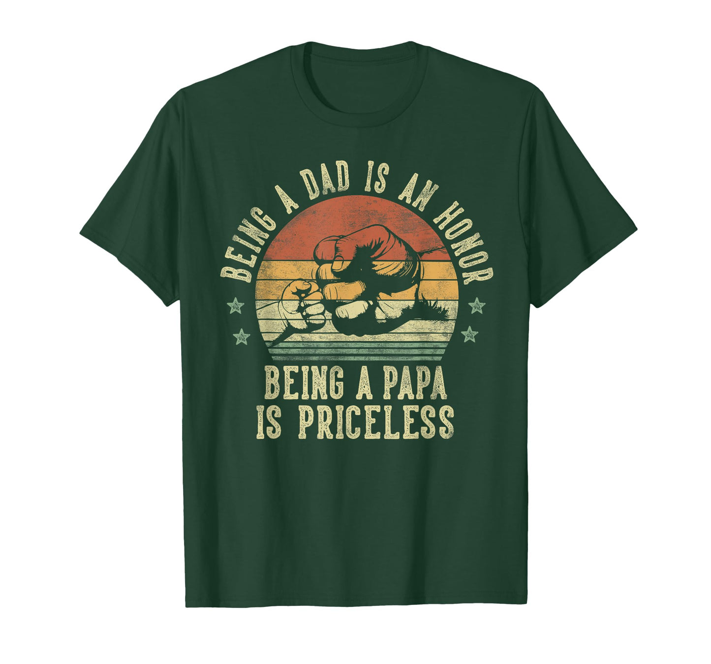 Being A Dad Is An Honor Being A Papa Is Priceless - Papa T-Shirt