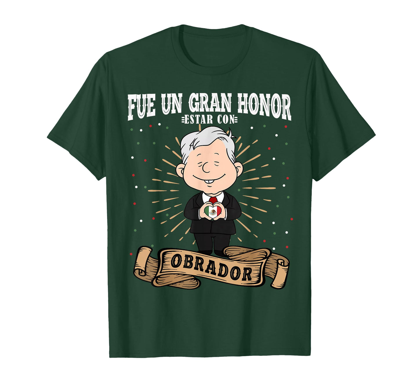 Fue un gran honor estar con Obrador Funny Spanish AMLO T-Shirt