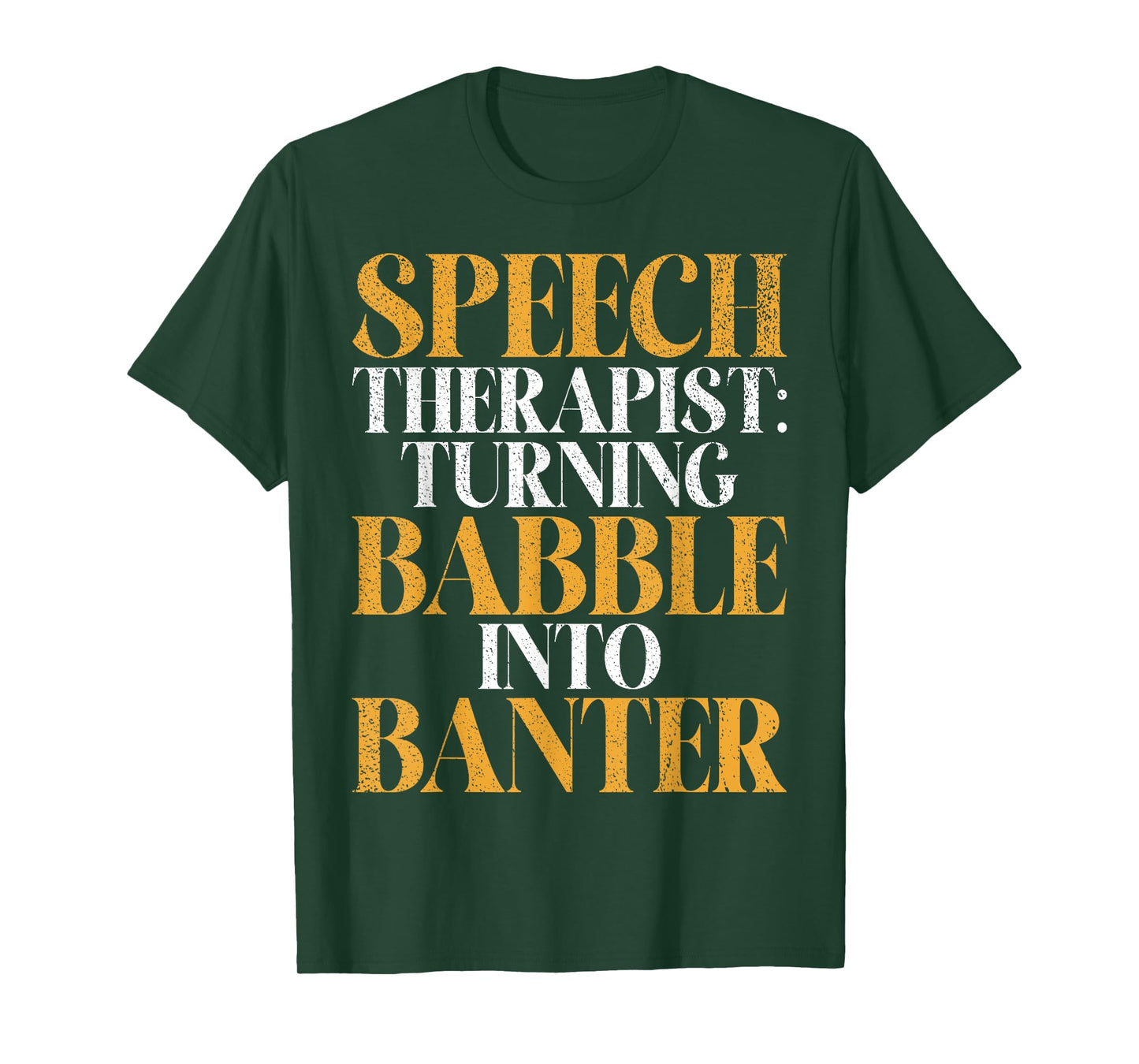 Turning Babble into Banter Speech Therapy T-Shirt