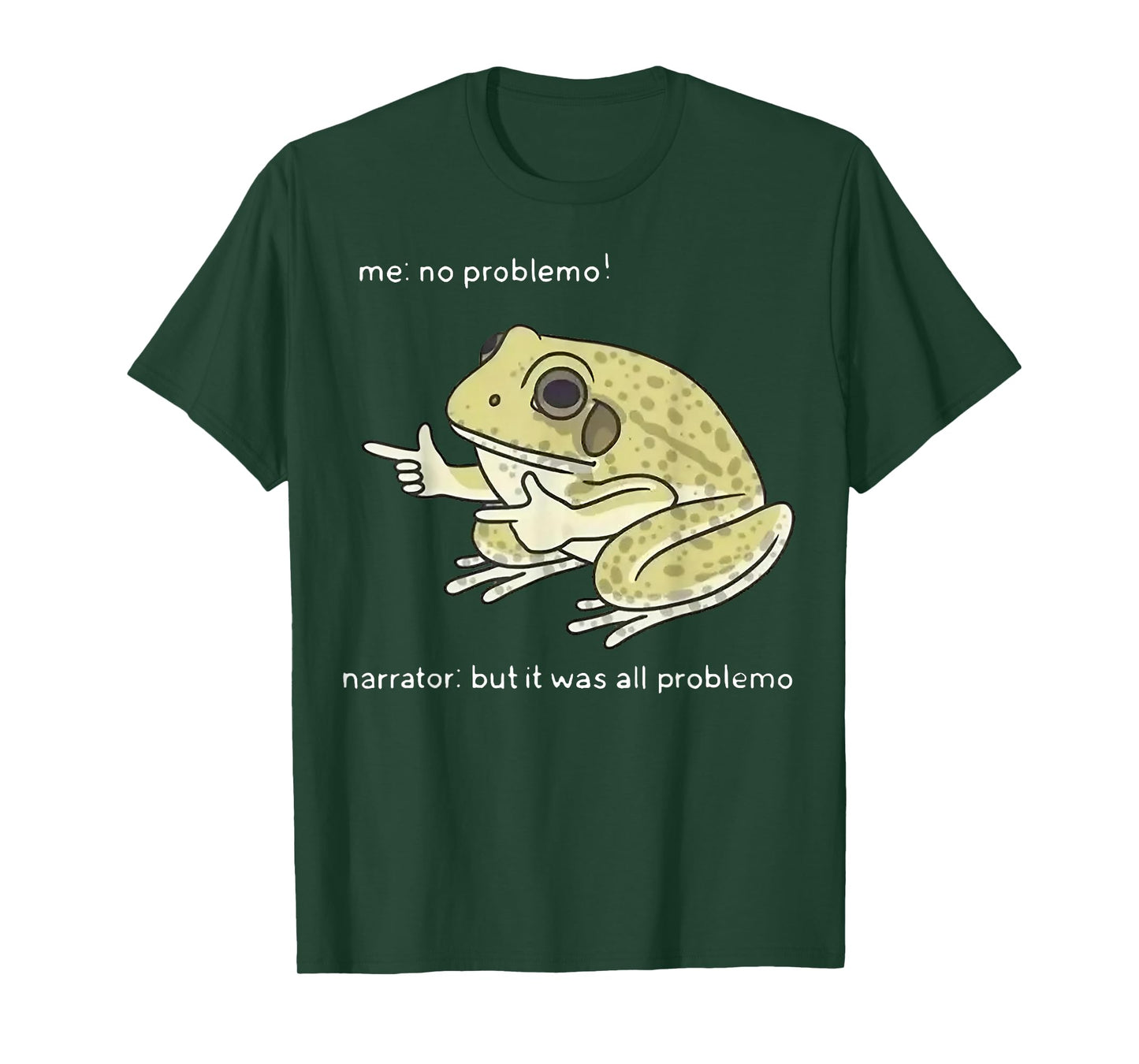 Frog Me No Problemo Narrator But It Was All Problemo T-Shirt