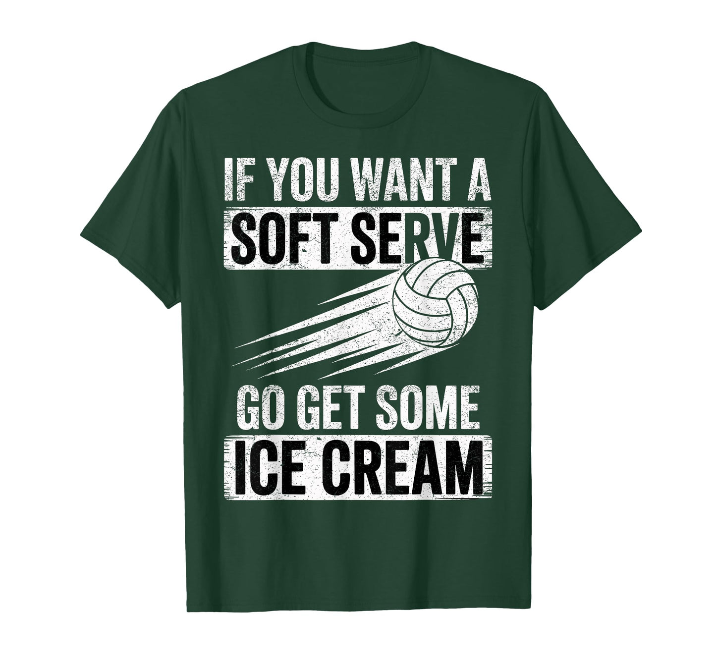 If You Want a Soft Serve Go Get Ice Cream Volleyball Fan T-Shirt