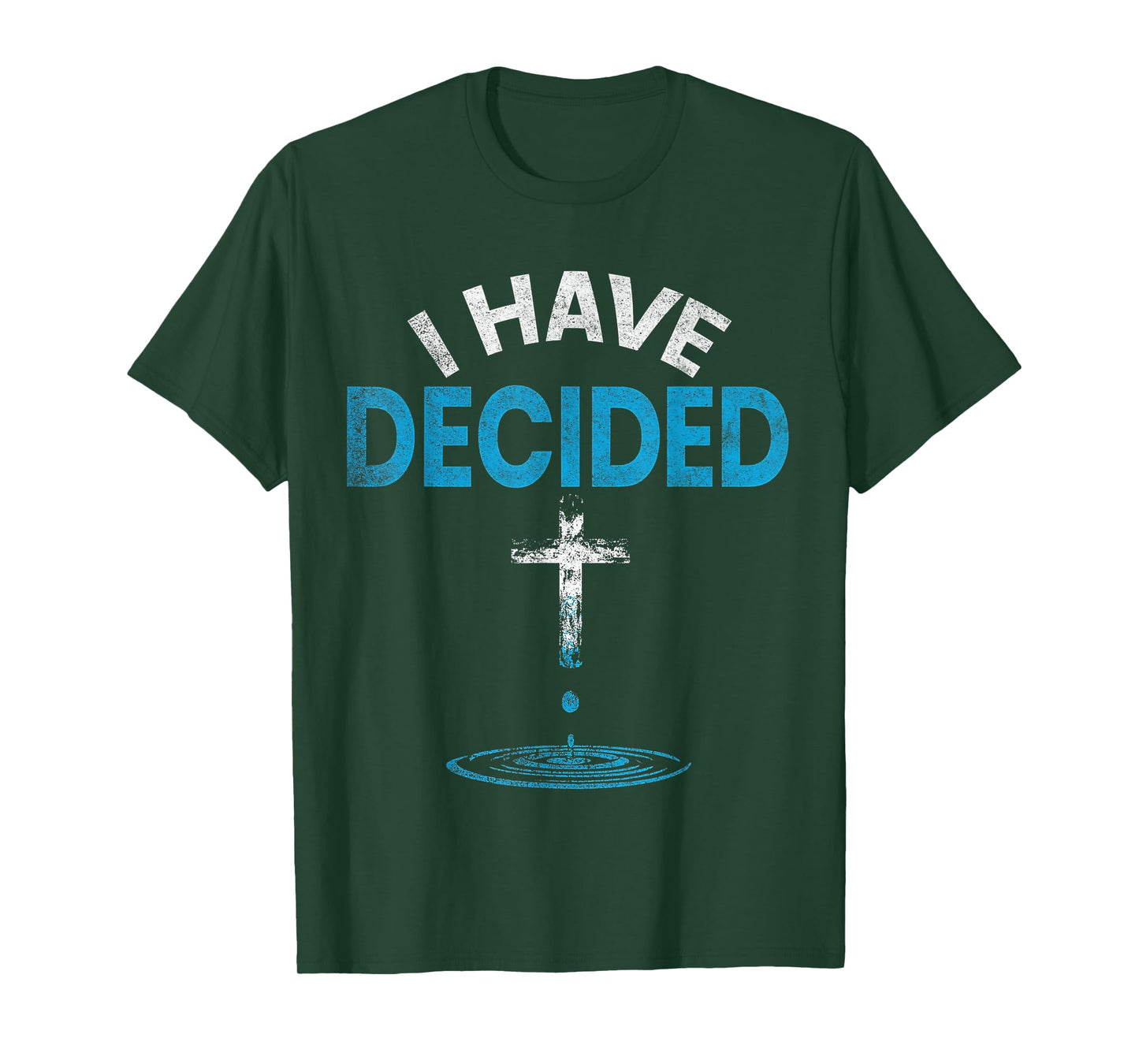 I Have Decided to Follow Jesus Christian Baptism Men Women T-Shirt