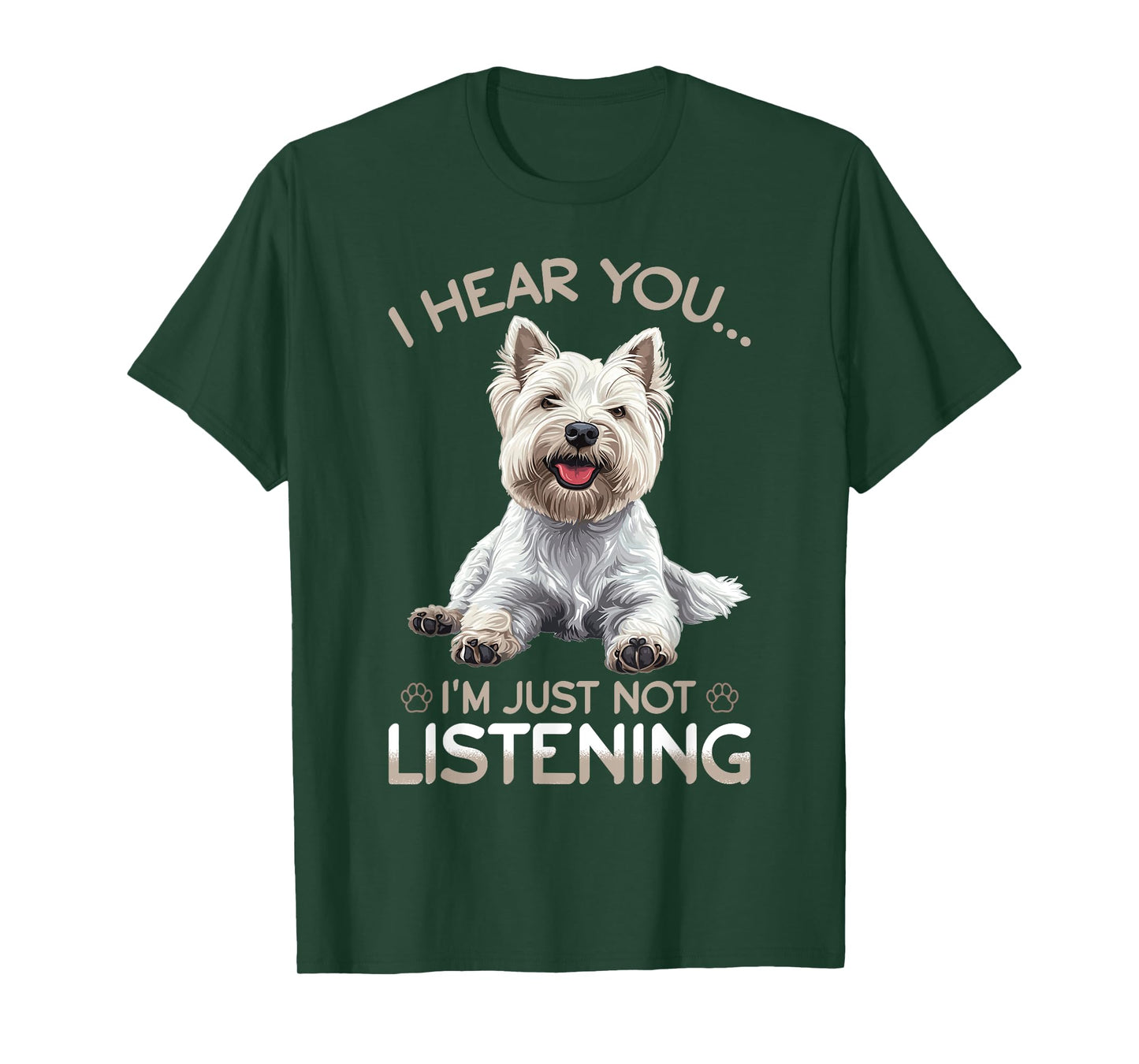 West Highland White Terrier Westie Dog Breed I hear you… I´m T-Shirt