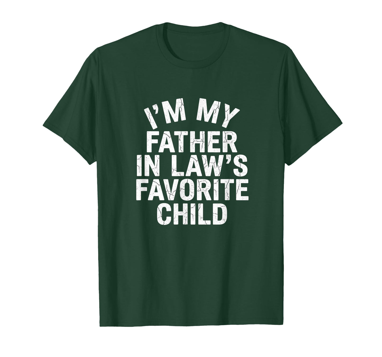 Im My Father in Laws Favorite Child Joke Humor T-Shirt