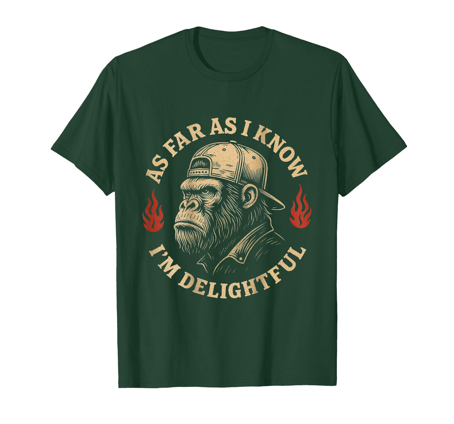 (ON BACK) As Far As I Know I'm Delightful Funny Monkey T-Shirt