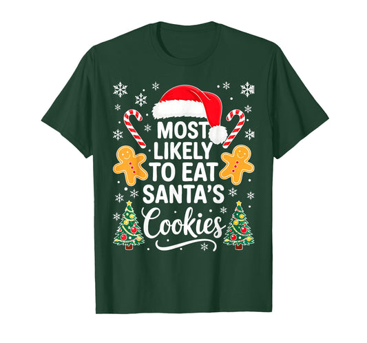 Most Likely to Eat Santa's Cookies Shirt Family Christmas T-Shirt