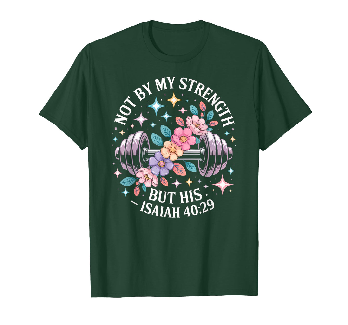 Not by My Strength But His Christian Saying Bible Floral T-Shirt