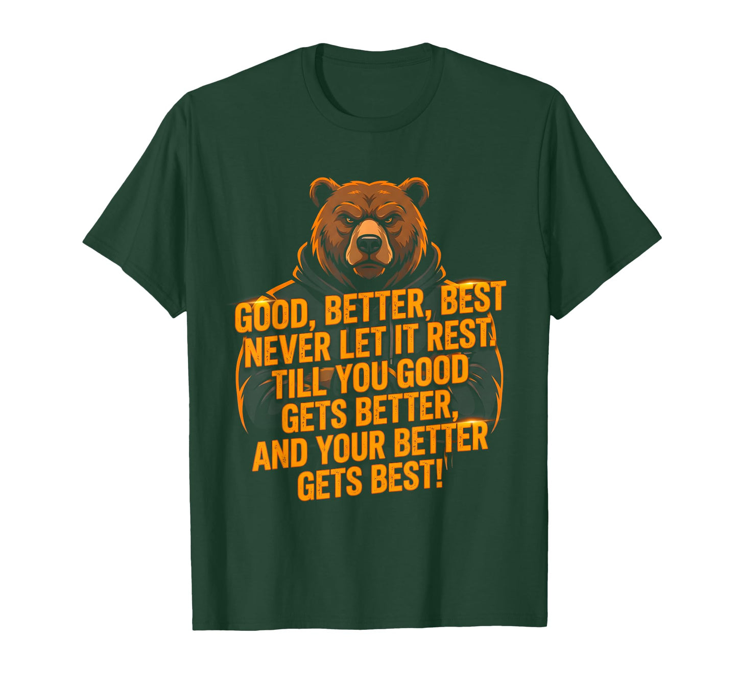 Good Better Best Never Let It Rest Shirt Motivation Saying T-Shirt