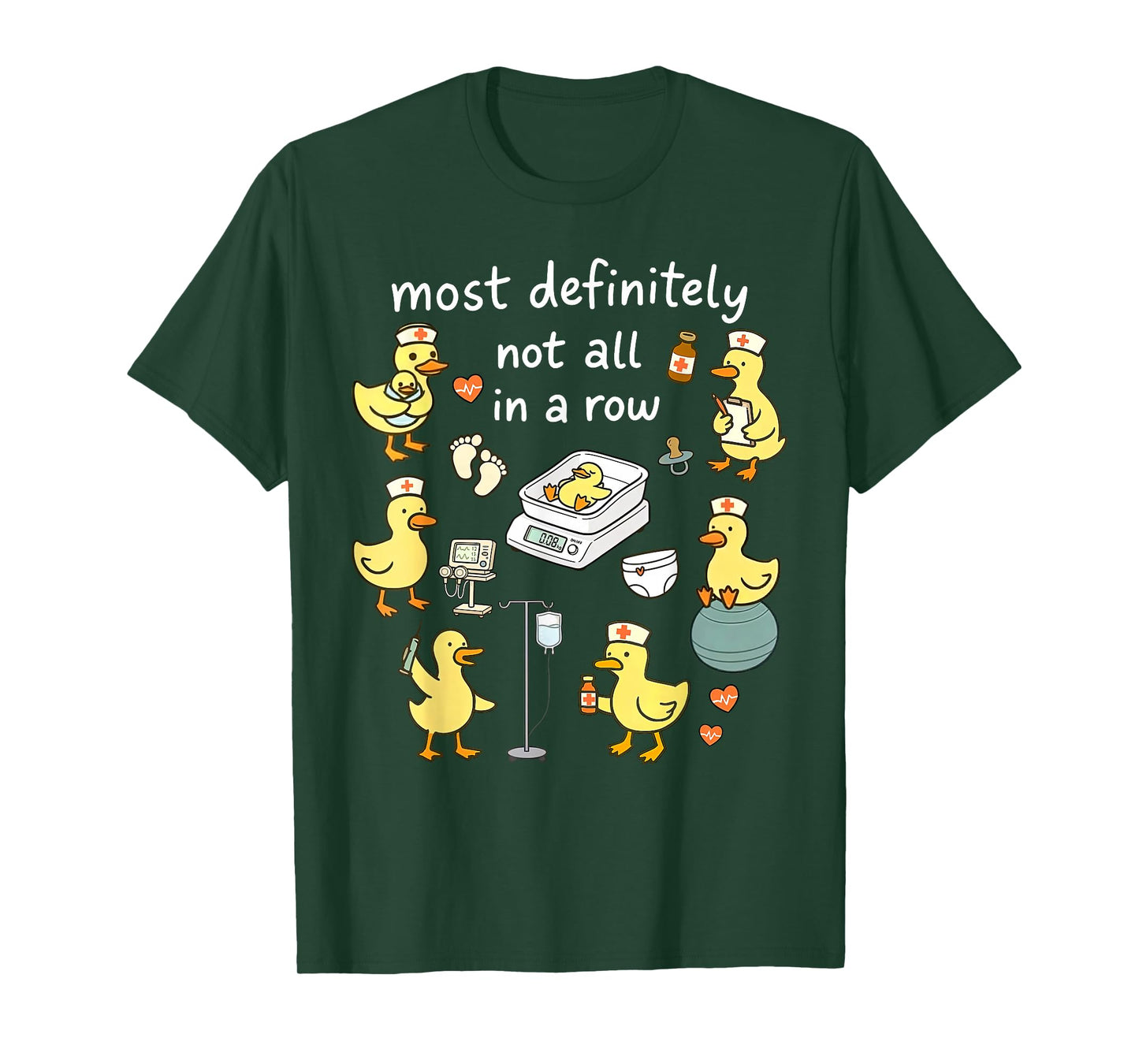 Most Definitely Not All in A Row Duck Labor & Delivery Nurse T-Shirt