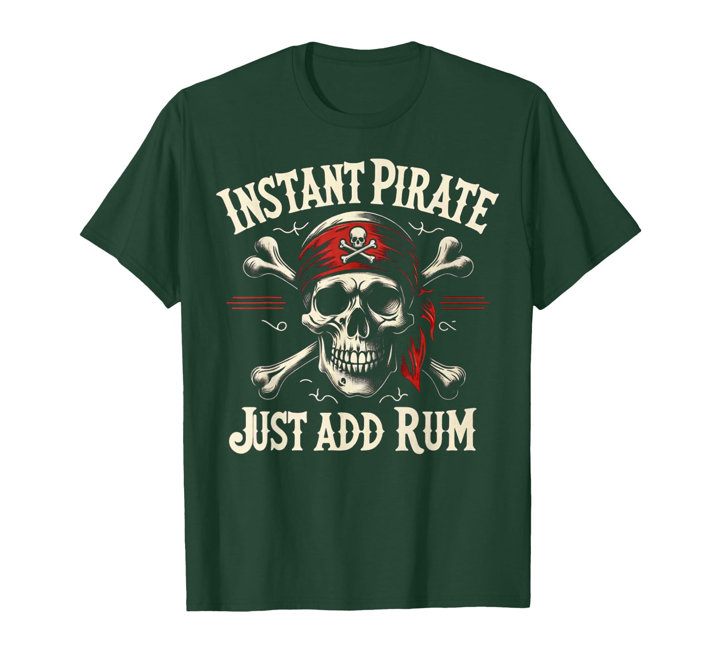 Instant Pirate Just Add Rum Funny Jolly Roger Crossbones Tee T-Shirt