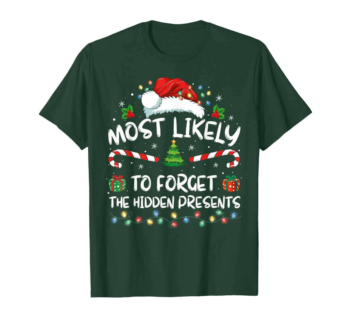 Most Likely To Forget The Hidden Presents Family Christmas T-Shirt