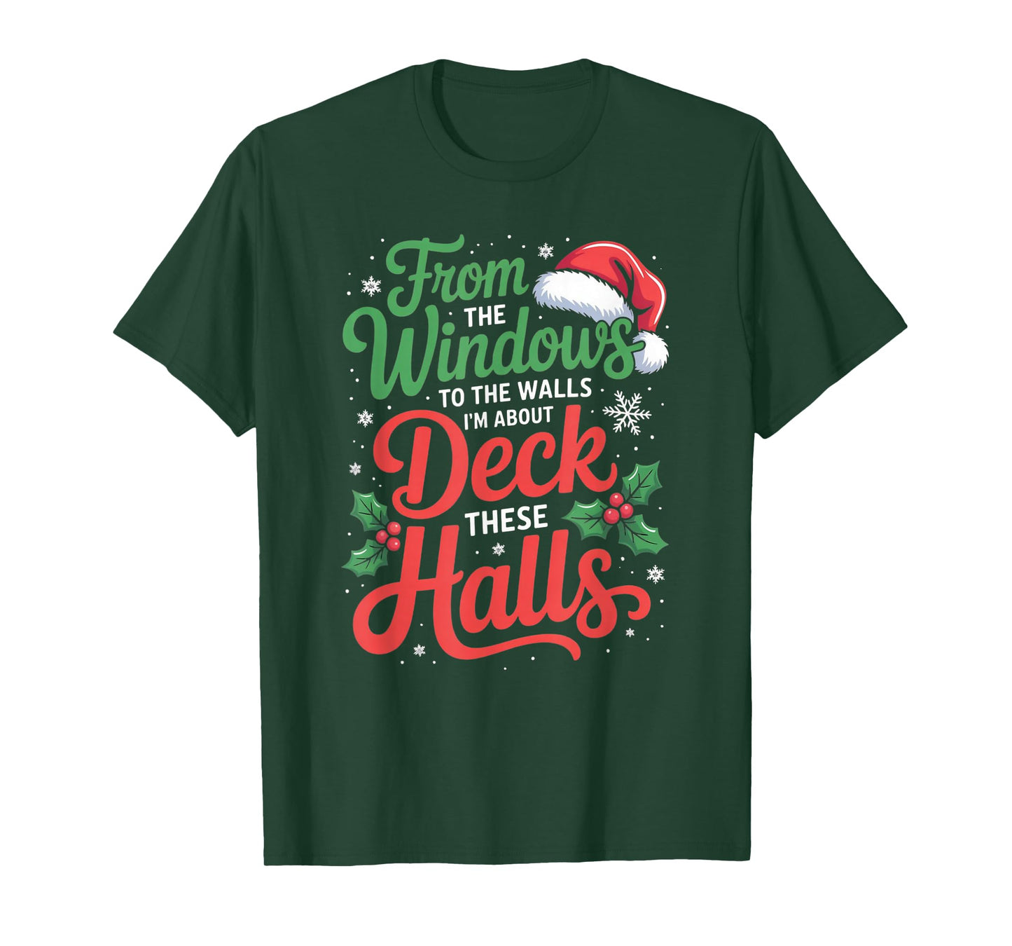 from The Windows to The Walls I'm About to Deck These Halls T-Shirt