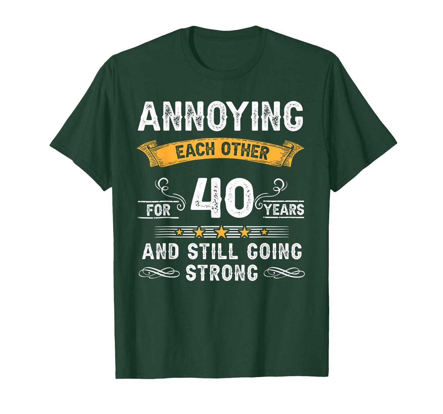 Annoying Each Other For 40 Years 40th Wedding Anniversary T-Shirt