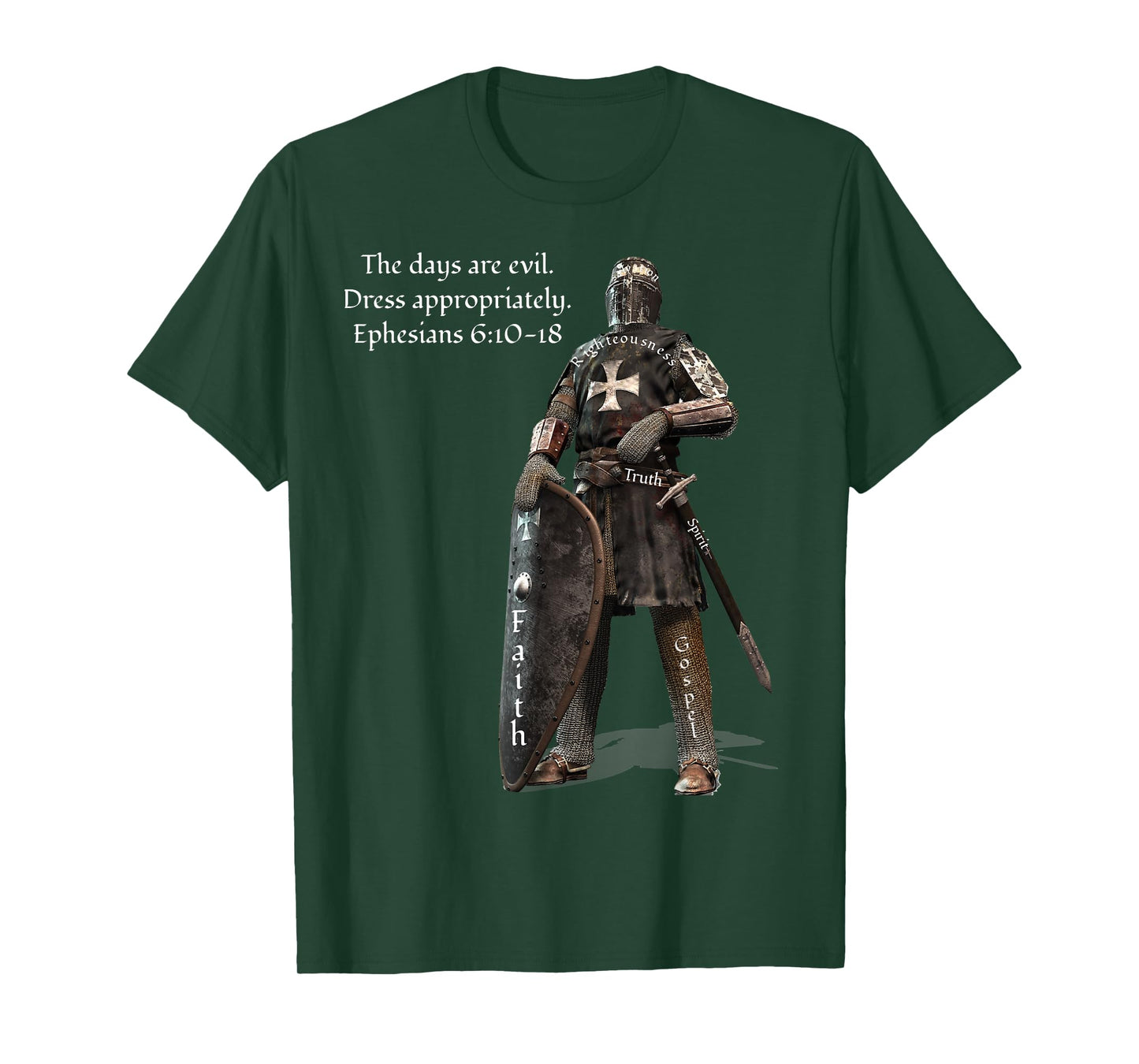 The Days Are Evil Dress Appropriately Ephesians 6:10-18 T-Shirt
