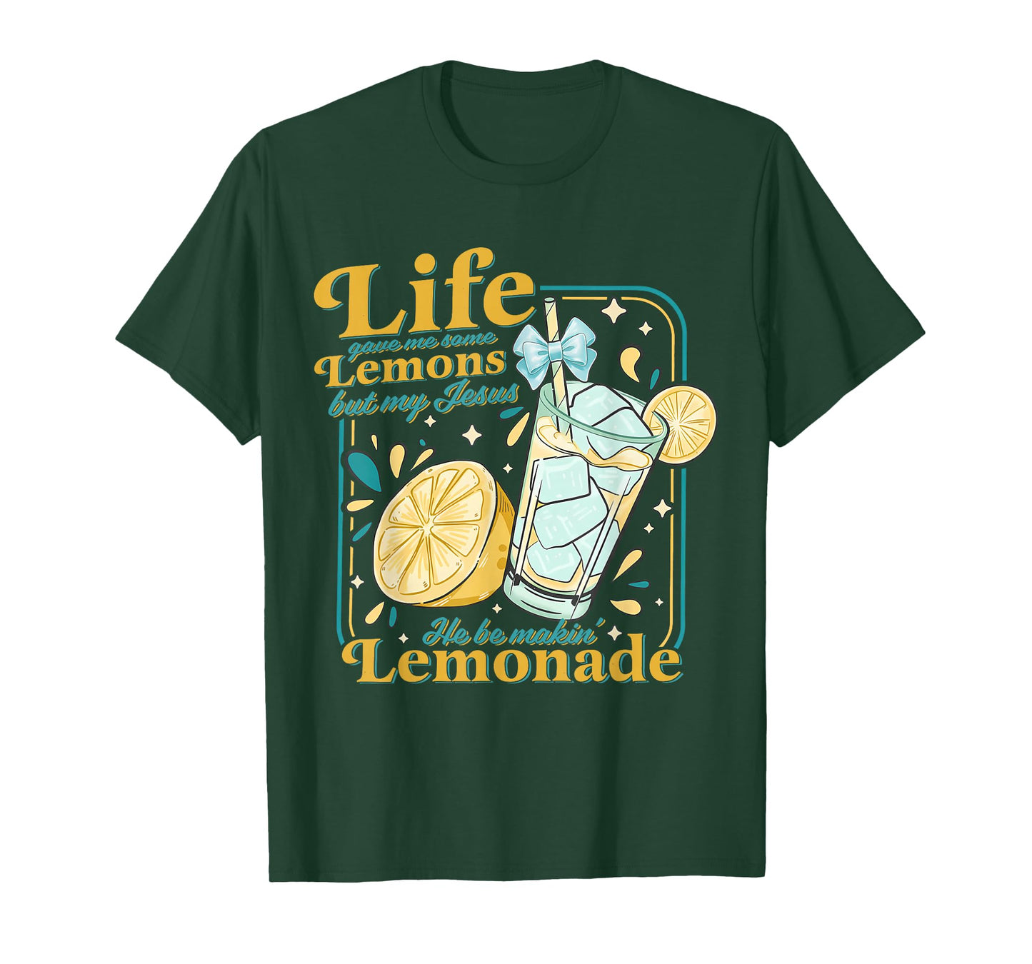 Life Gave Me Some Lemons But My Jesus He Be Makin Lemonade T-Shirt