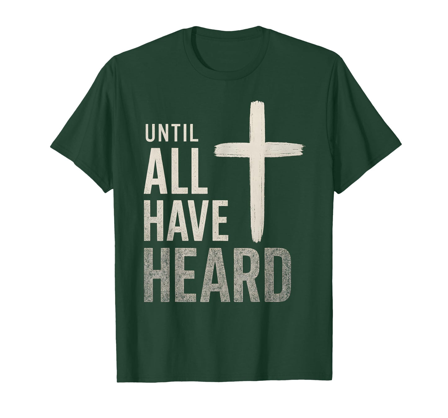 Until All Have Heard T-Shirt