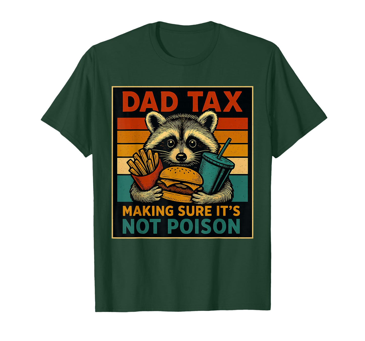 Dad Tax Making Sure It's Not Poison Funny Fathers Day T-Shirt