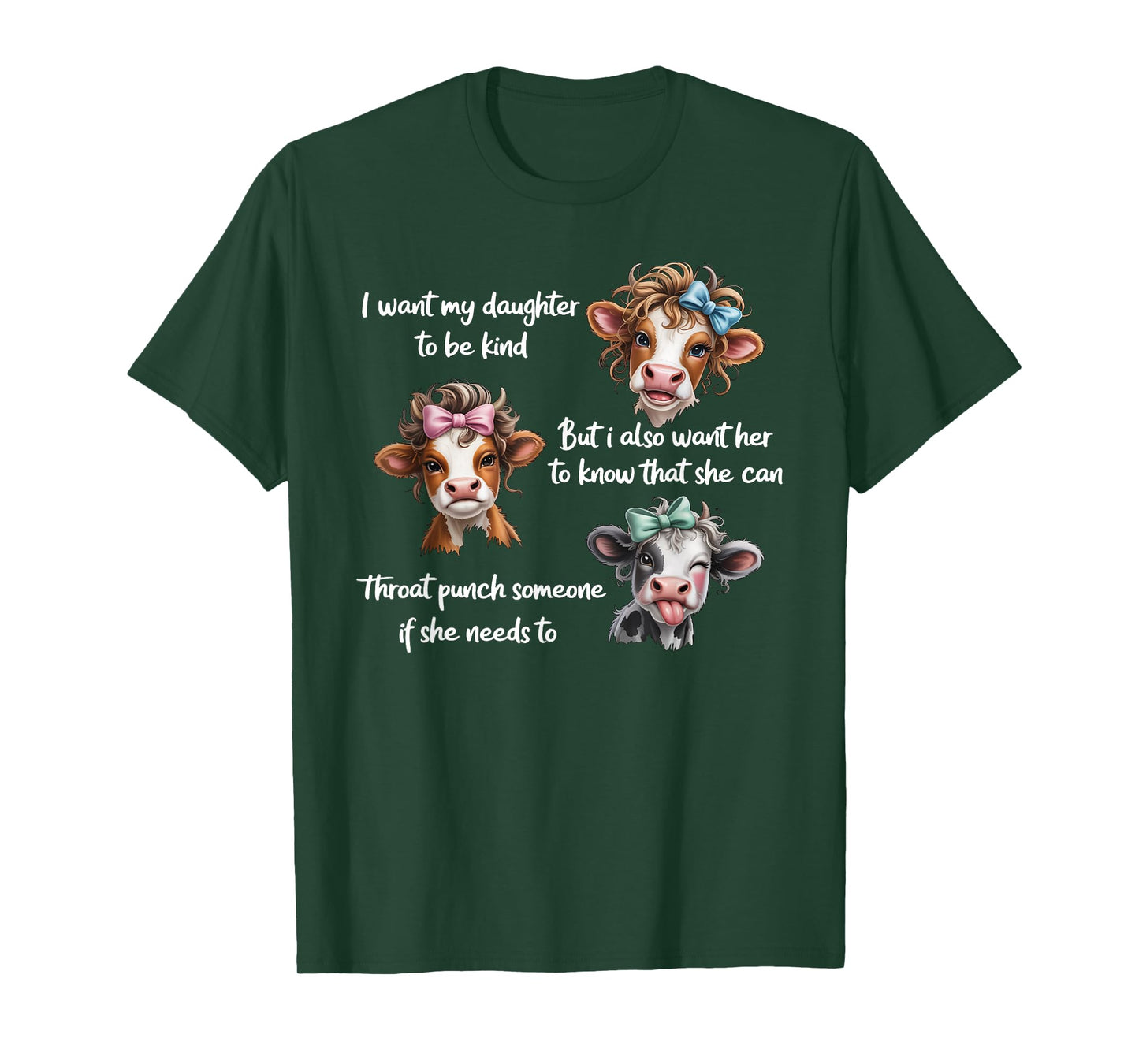 I Want My Daughter to Be Kind But I Also Want Her to Know T-Shirt