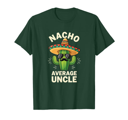 Mexico Nacho Average Uncle, Cactus Sombrero Mexican Humor T-Shirt