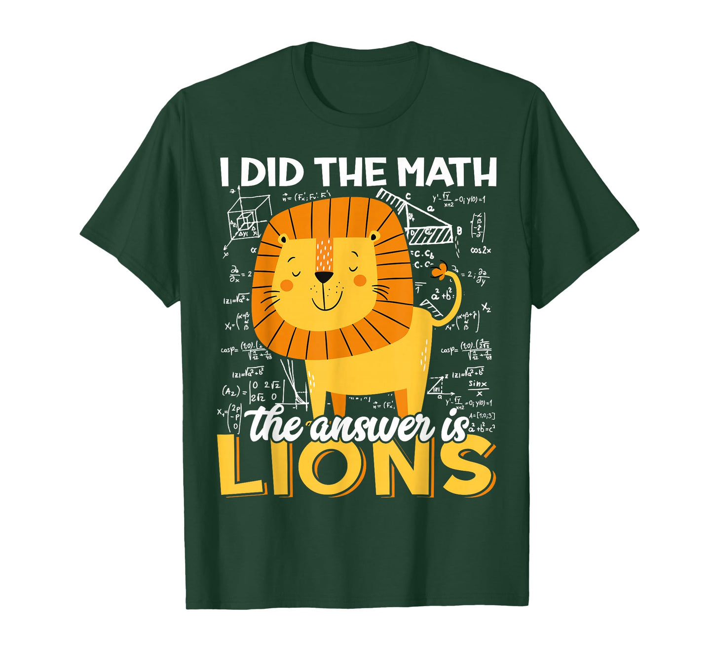 I Did The Math The Answer is Lions Funny Animal Lion Lover T-Shirt