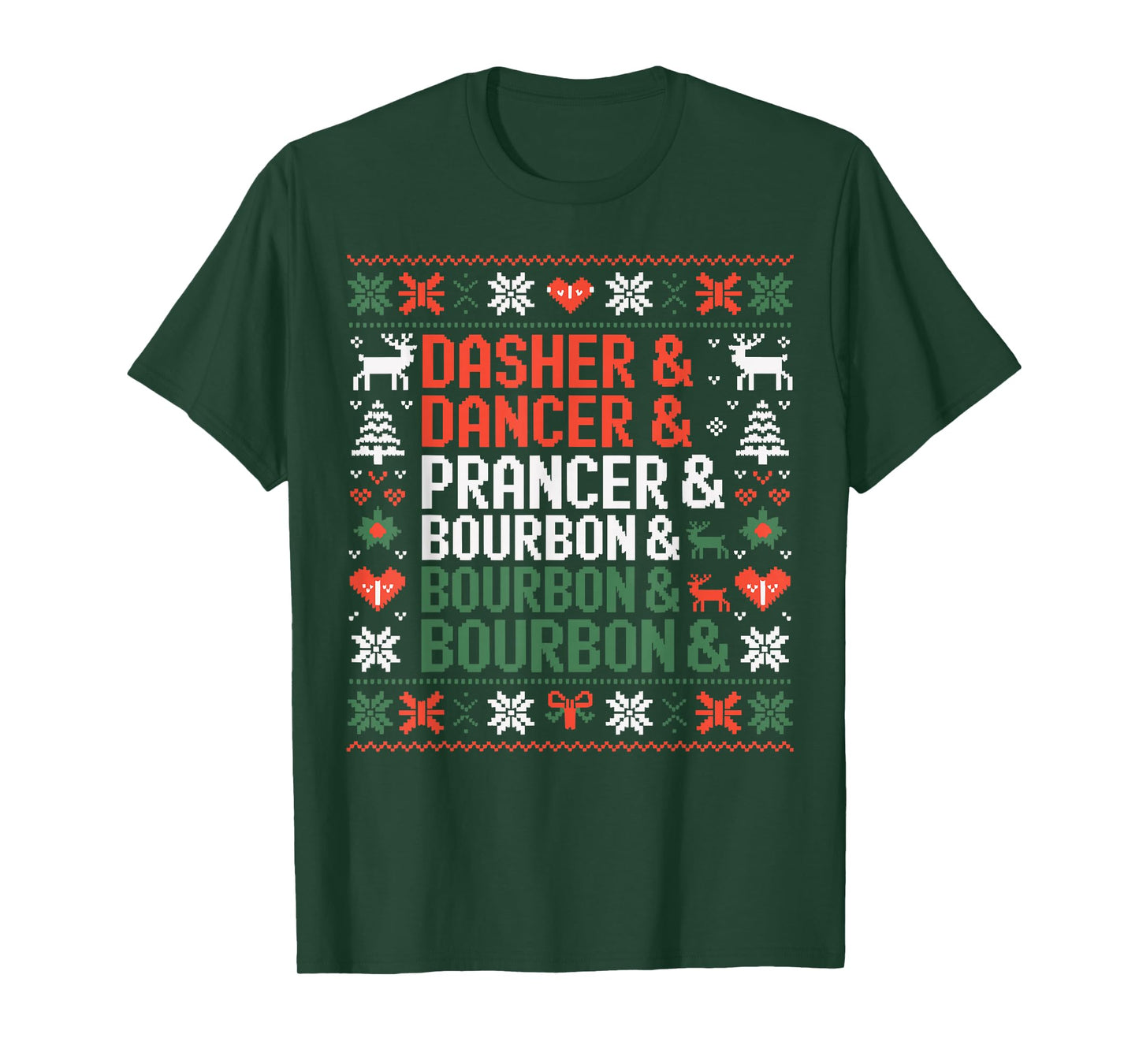 Dasher Dancer Prancer & Bourbon Funny Christmas Ugly Sweater T-Shirt