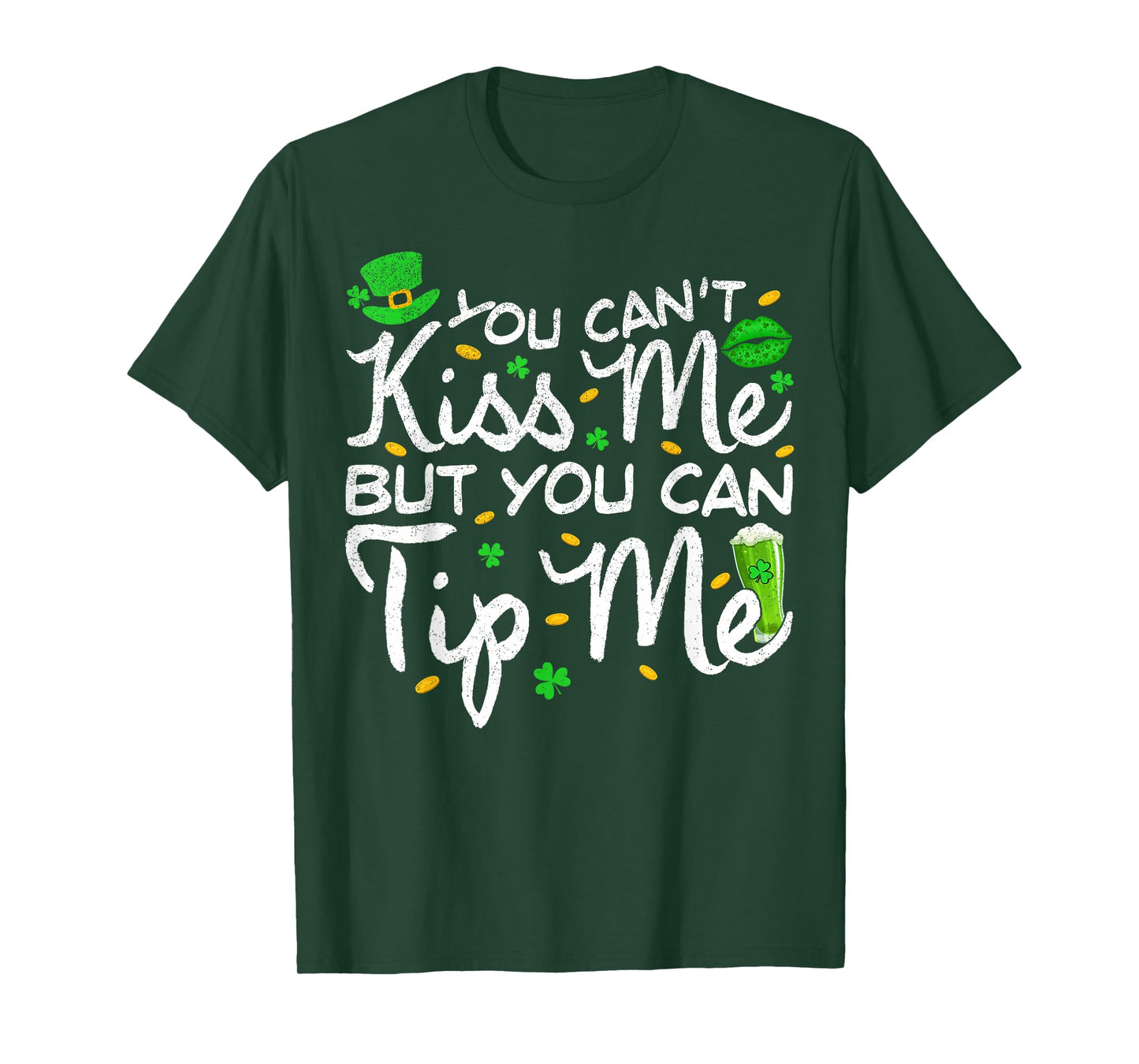 You Can't Kiss Me But Can Tip Me Waitress St Patricks Day T-Shirt