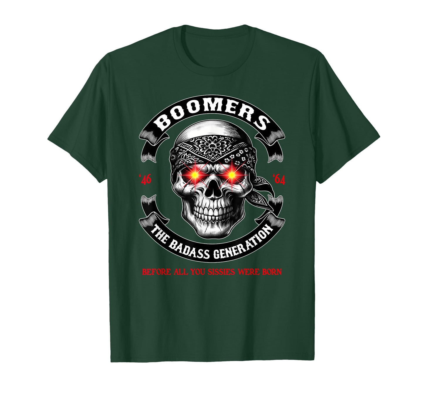 BOOMER Generation Badass Before All You Sissies Where Born T-Shirt