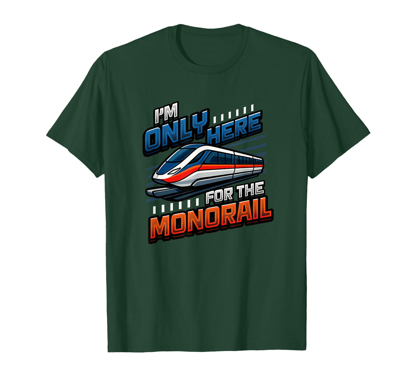 Funny Monorail Train Lover I'm Only Here for The Monorail T-Shirt
