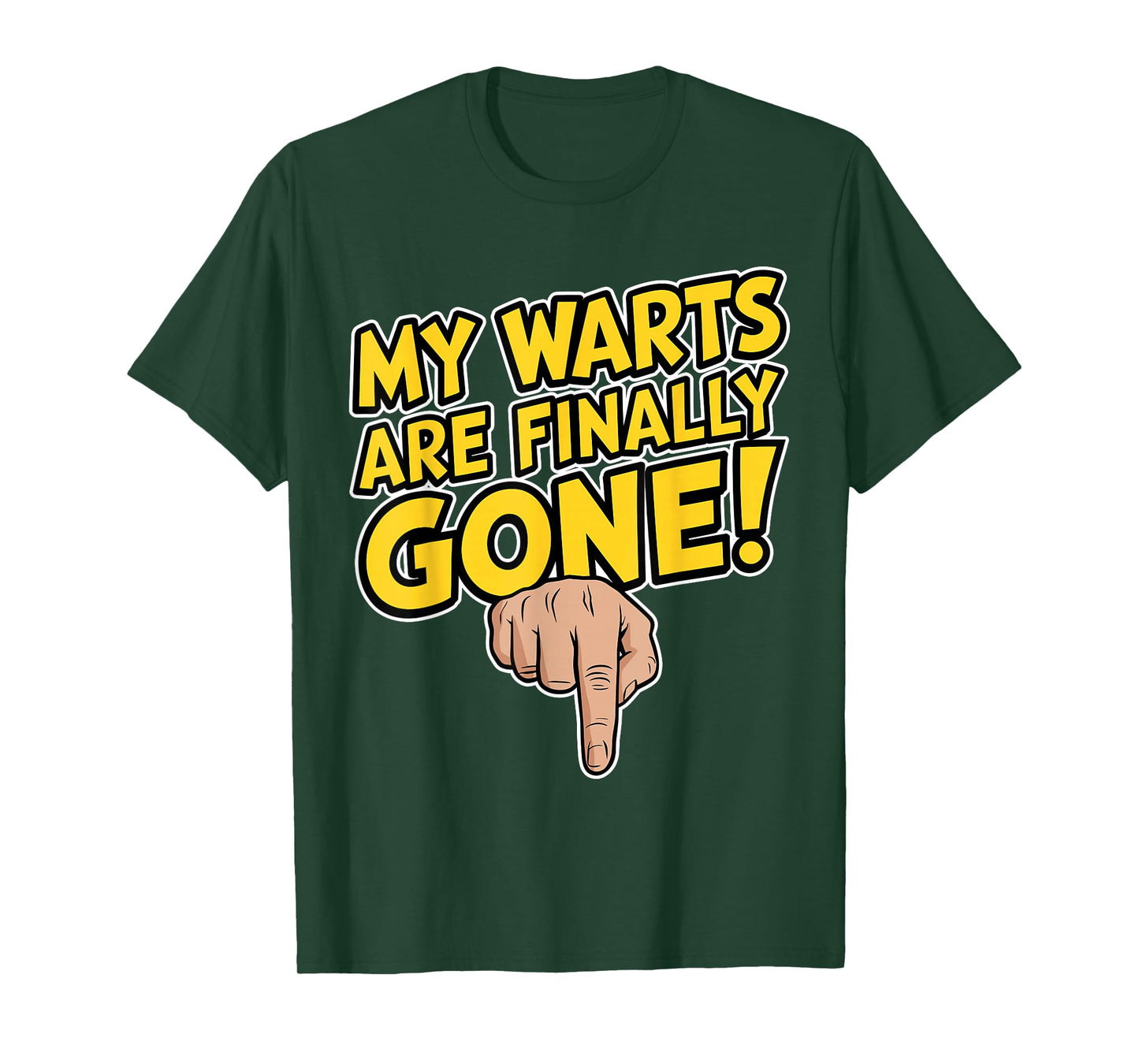My Warts Are Finally Gone - Embarrassing and Funny Gag T-Shirt