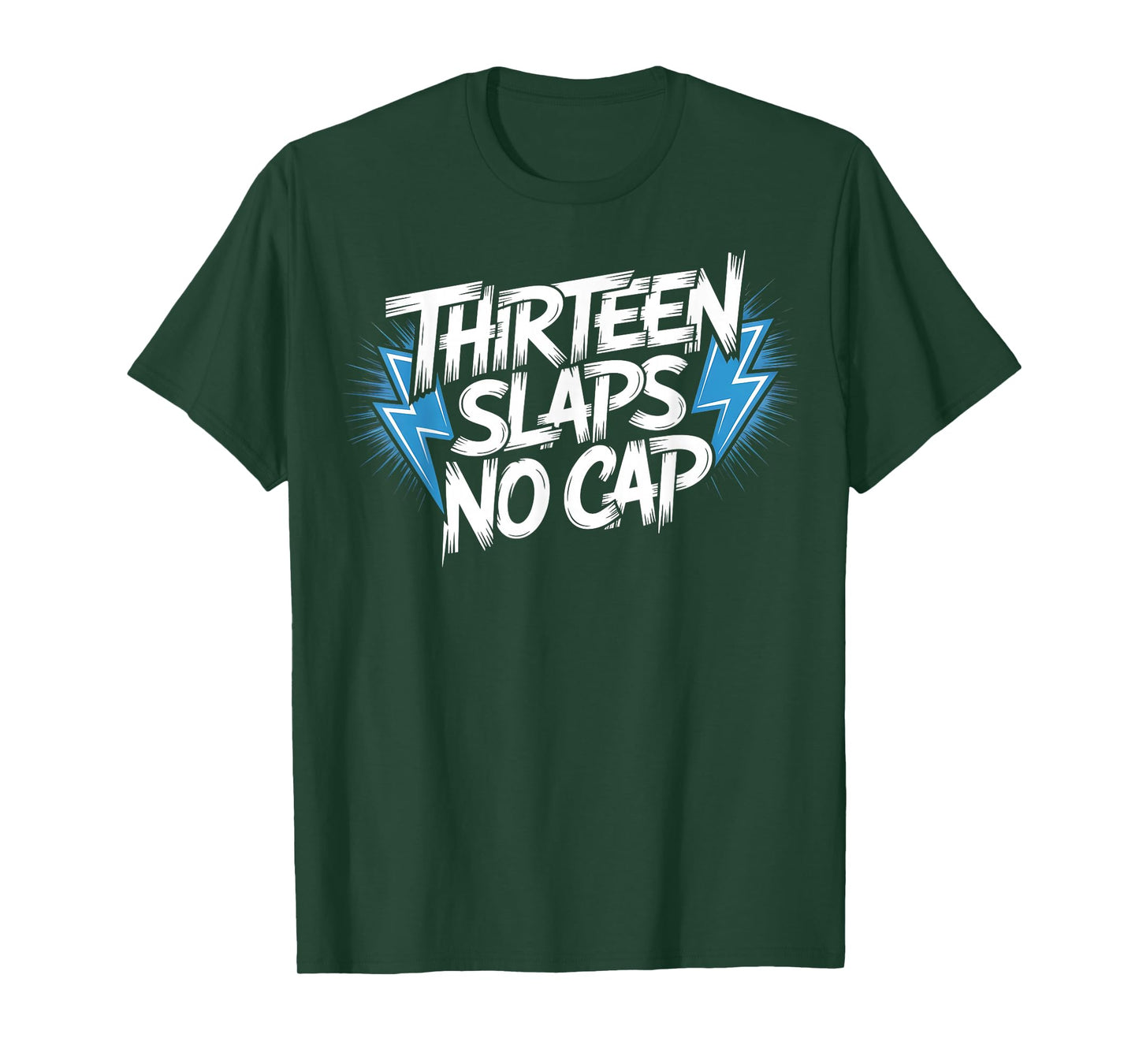 13 Slaps No Cap 13th Birthday Outfit 13Yr Old Girl Boy T-Shirt