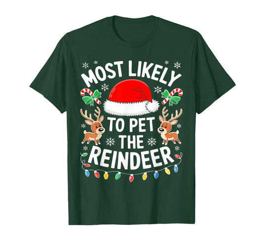 Most Likely to Pet The Reindeer Shirt Family Christmas T-Shirt
