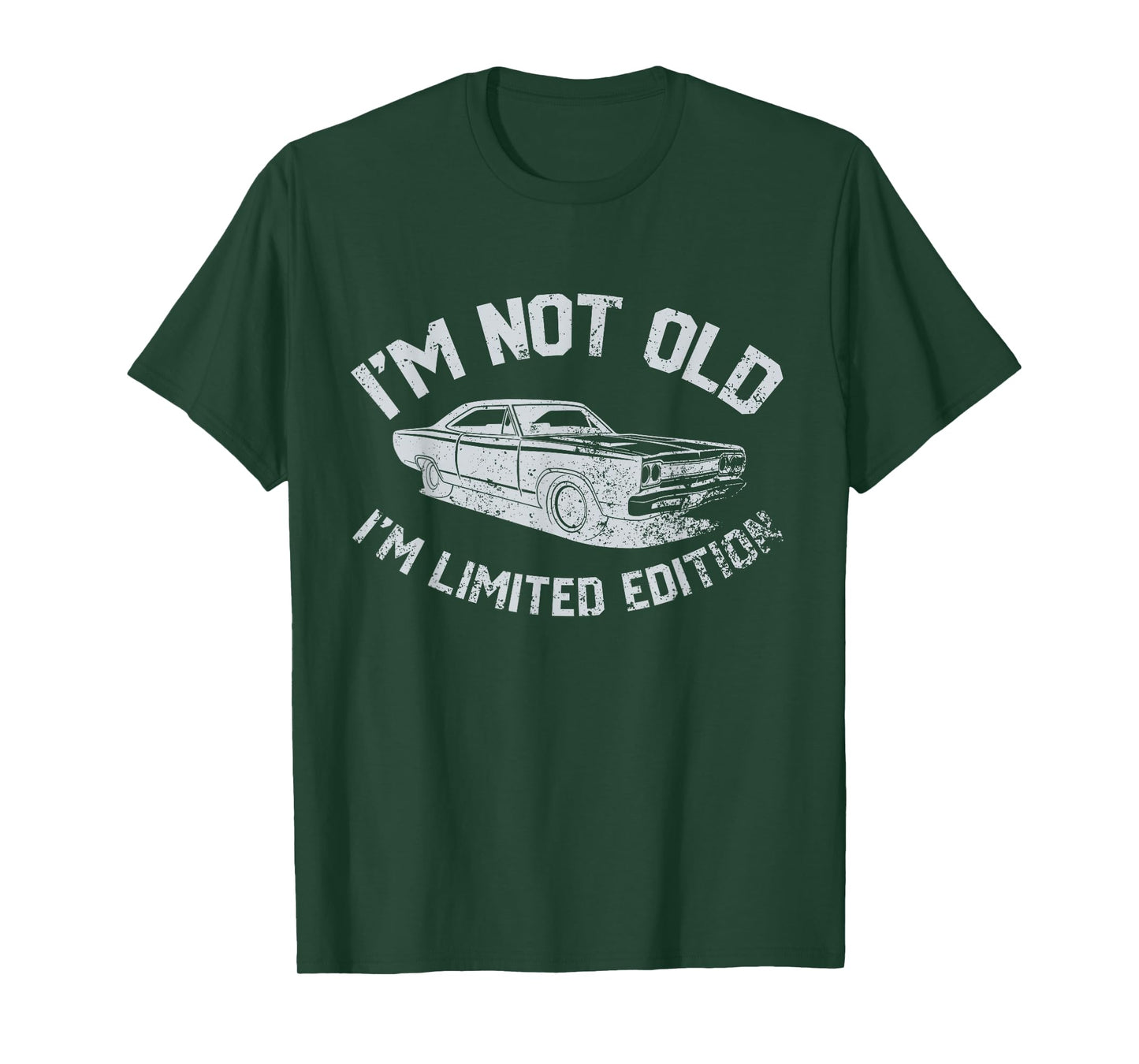 Funny I'm Not Old I'm Limited Edition Humor Muscle Car Lover T-Shirt